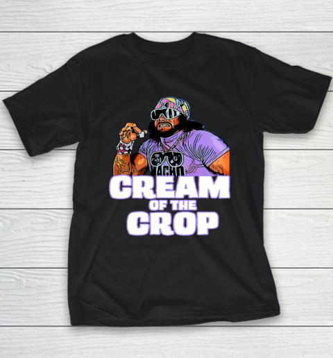 Macho Man Cream Of The Crop Funny Meme WWE Youth T-Shirt