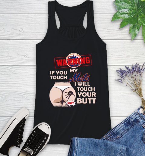 New York Mets MLB Baseball Warning If You Touch My Team I Will Touch My Butt Racerback Tank