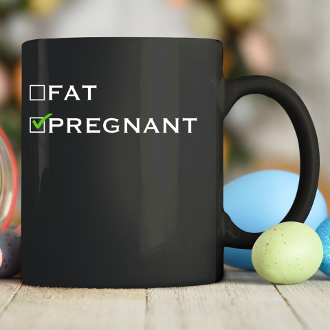 Fat or Pregnant Funny Pregnancy Announcement Mother Ceramic Mug 11oz