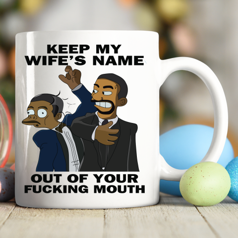 Keep My Wife's Name Out Your Fucking Mouth Will Smith Slaps Chris Rock Ceramic Mug 11oz