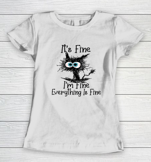 It's Fine I'm Fine Everything Is Fine Tee Cat Lovers Women's T-Shirt