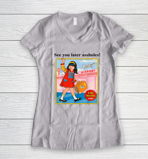 See You Later Assholes Steven Rhodes Poster Women's V-Neck T-Shirt