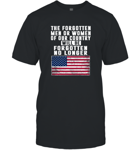 Trump Shirt Trump quotes saying Heroes will be forgotten no longer T-Shirt