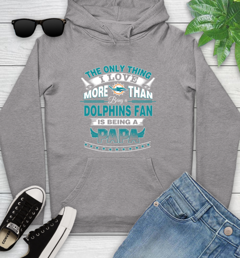 NFL The Only Thing I Love More Than Being A Miami Dolphins Fan Is Being A Papa Football Youth Hoodie 6