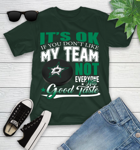Dallas Stars NHL Hockey You Don't Like My Team Not Everyone Has Good Taste Youth T-Shirt 5