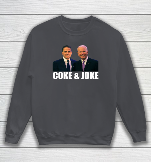Hunter Biden and Joe Biden Coke and Joke Sweatshirt 3