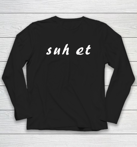 Suh Et Long Sleeve T-Shirt