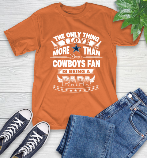 NFL The Only Thing I Love More Than Being A Dallas Cowboys Fan Is Being A Papa Football T-Shirt 4