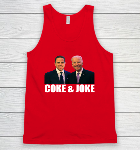 Hunter Biden and Joe Biden Coke and Joke Tank Top 4