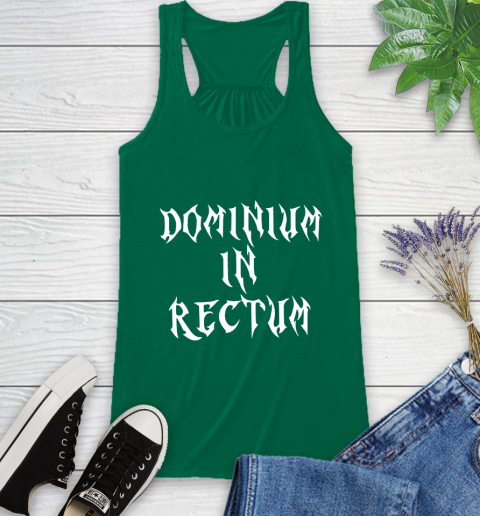 Dominium In Rectum Shirt Meaning Racerback Tank 6