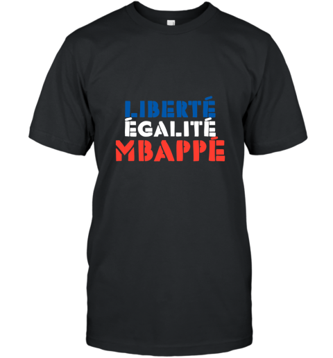 Liberte Egalite Mbappe Shirt French T-Shirt