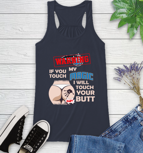 Orlando Magic NBA Basketball Warning If You Touch My Team I Will Touch My Butt Racerback Tank 10