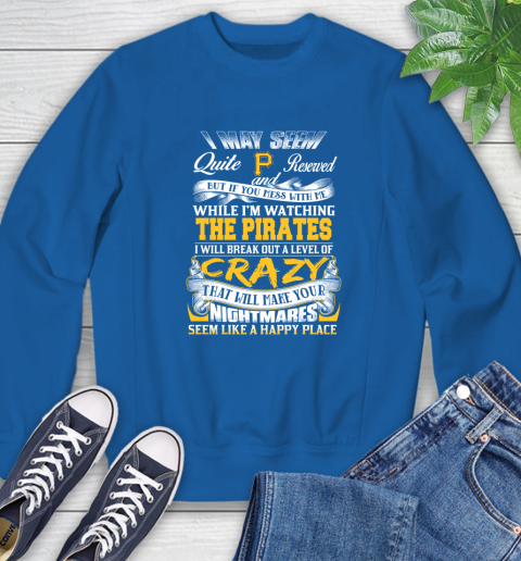Pittsburgh Pirates MLB Baseball Don't Mess With Me While I'm Watching My Team Sweatshirt 9