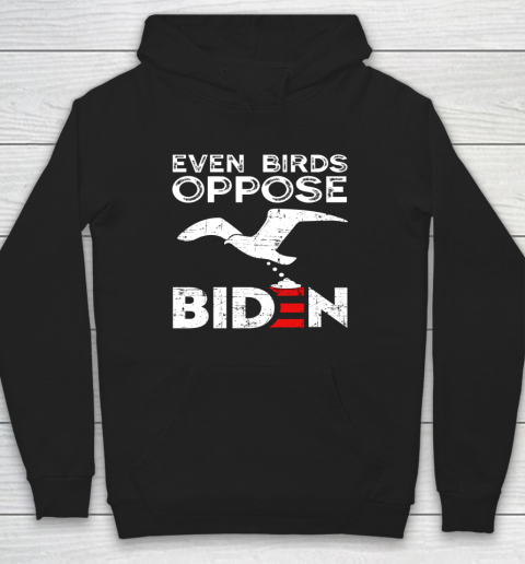 Even Birds Oppose Biden Hoodie