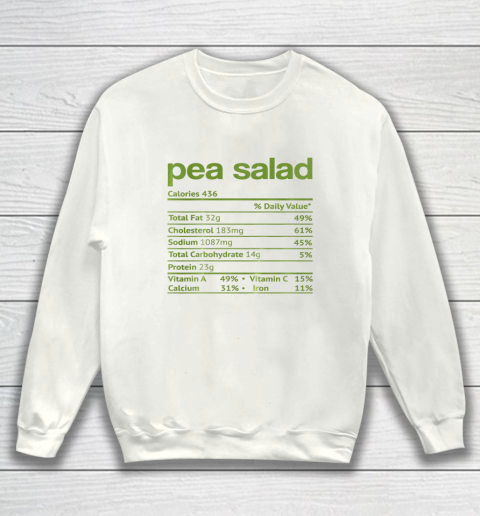 Pea Salad Nutrition Fact Funny Thanksgiving Christmas Sweatshirt