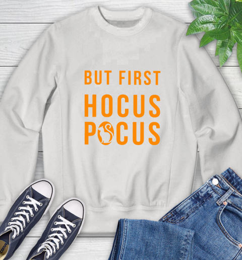 But First Hocus Pocus Sweatshirt