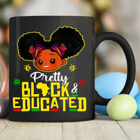 Black Girl, Women Shirt Pretty Black Educated Black Princess Girl Kids Juneteenth Ceramic Mug 11oz
