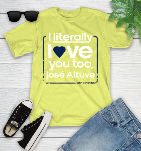 I literally love Jose Altuve Shirt Youth T-Shirt 10