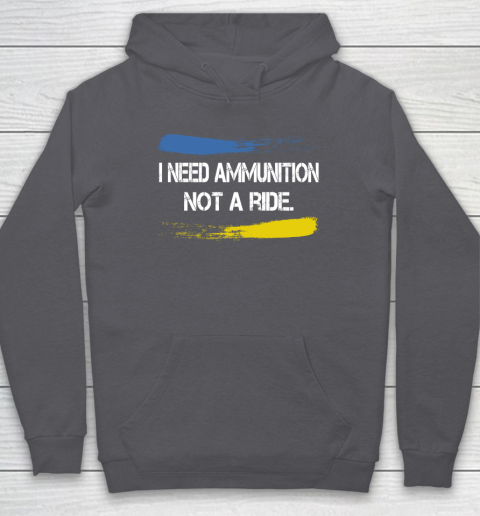 I Need Ammunition Not A Ride Shirt  Ukraine Hoodie 4