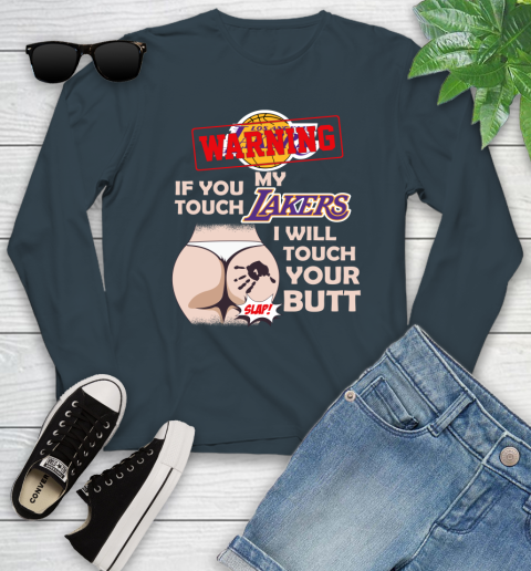 Los Angeles Lakers NBA Basketball Warning If You Touch My Team I Will Touch My Butt Youth Long Sleeve 9