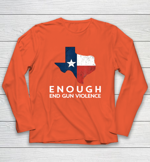 Enough End Gun Violence No Gun Texas Flag Long Sleeve T-Shirt