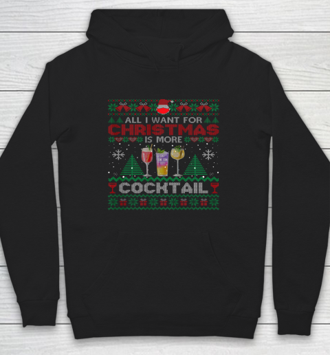 All I Want For Christmas Is More Cocktail Funny Ugly Hoodie