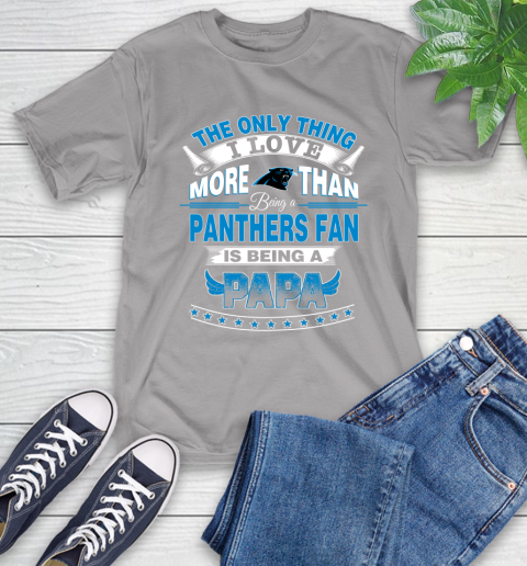 NFL The Only Thing I Love More Than Being A Carolina Panthers Fan Is Being A Papa Football T-Shirt 6
