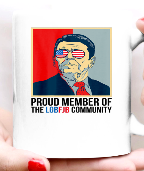 Proud Member Of The LgbFjb Community Ronald Reagan Us Flag Ceramic Mug 11oz