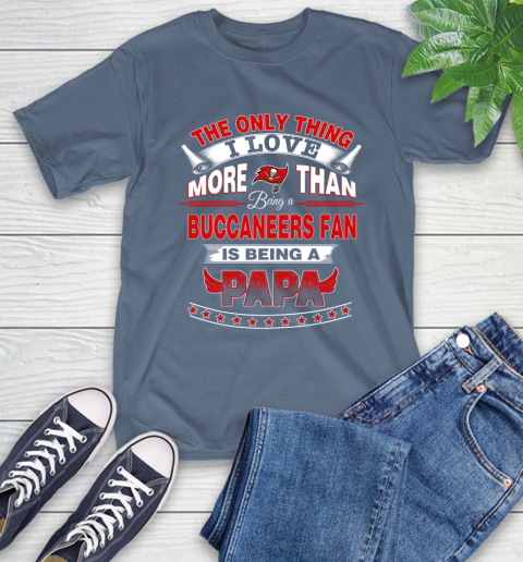 NFL The Only Thing I Love More Than Being A Tampa Bay Buccaneers Fan Is Being A Papa Football T-Shirt 8