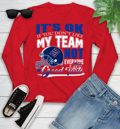 New York Giants NFL Football You Don't Like My Team Not Everyone Has Good Taste Youth Long Sleeve - Image 12