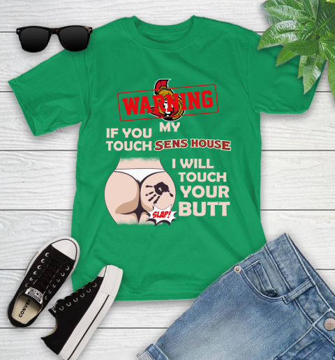 Ottawa Senators NHL Hockey Warning If You Touch My Team I Will Touch My Butt Youth T-Shirt 8