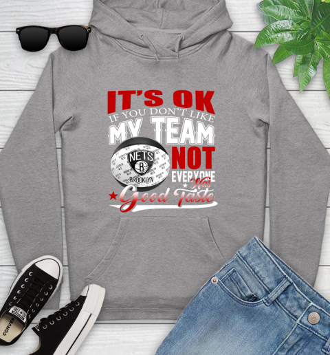 NBA It's Ok If You Don't Like My Team Brooklyn Nets Not Everyone Has Good Taste Basketball Youth Hoodie 6