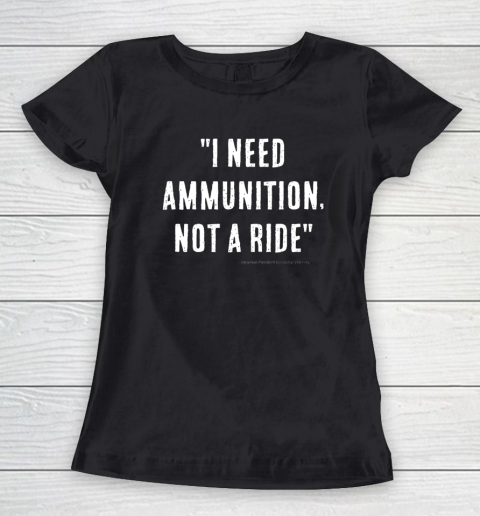 I Need Ammunition Not A Ride Ukrainian President Zelensky Women's T-Shirt