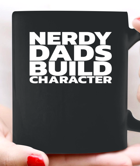 Nerdy Dads Build Character Ceramic Mug 11oz 5