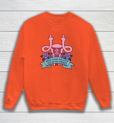 Middle Finger Uterus  Keep Your Politics Out Of My Uterus Sweatshirt 2