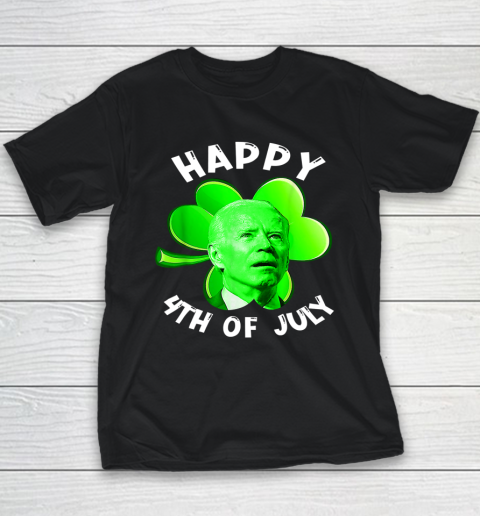 Anti Biden Happy 4Th Of July Patricks Day Funny Youth T-Shirt