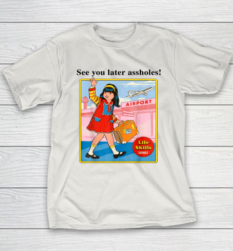 See You Later Assholes Steven Rhodes Poster Youth T-Shirt 9