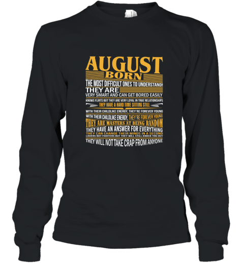 August Born The Most Difficult Ones To Understand T Shirt Long Sleeve