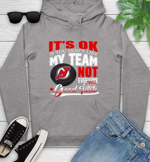 New Jersey Devils NHL Hockey You Don't Like My Team Not Everyone Has Good Taste Youth Hoodie 6
