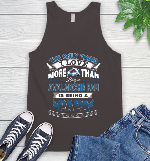 NHL The Only Thing I Love More Than Being A Colorado Avalanche Fan Is Being A Papa Hockey Tank Top 6
