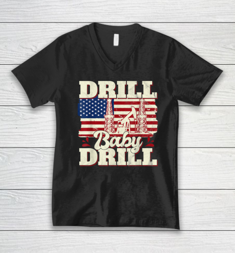 Drill Baby Drill Shirt American Flag Oilrig Oilfield V-Neck T-Shirt