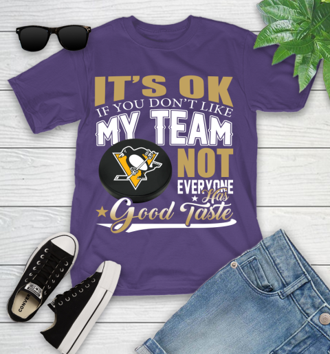 Pittsburgh Penguins NHL Hockey You Don't Like My Team Not Everyone Has Good Taste Youth T-Shirt 3