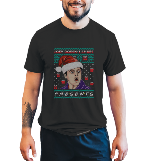 Friends TV Show Ugly Sweater Shirt, Friends Shirt, Joey T Shirt, Joey Doesn't Share Presents Tshirt, Christmas Gifts