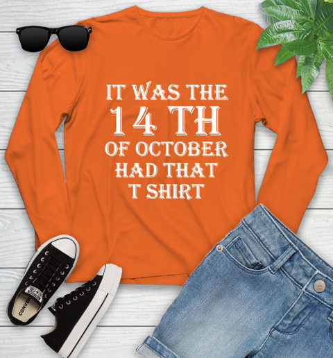 It Was The 14th Of October Had That Youth Long Sleeve 3