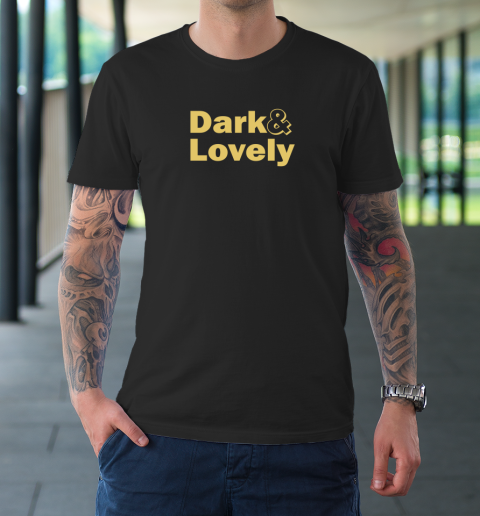 Dark And Lovely T-Shirt