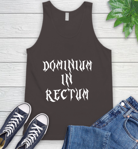 Dominium In Rectum Shirt Meaning Tank Top 6