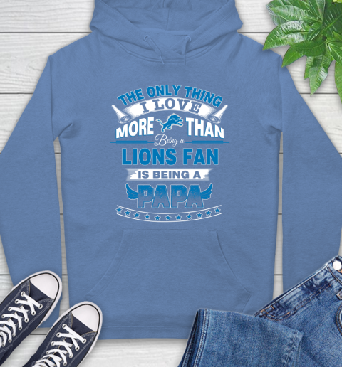 NFL The Only Thing I Love More Than Being A Detroit Lions Fan Is Being A Papa Football Hoodie 11