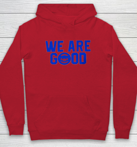 We Are Good Cubs Hoodie 6