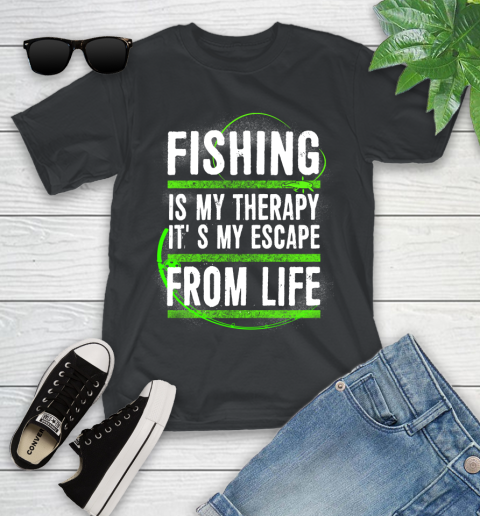 Fishing Is My Therapy It's My Escape From Life Youth T-Shirt