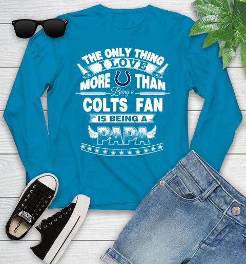 NFL The Only Thing I Love More Than Being A Indianapolis Colts Fan Is Being A Papa Football Youth Long Sleeve 8